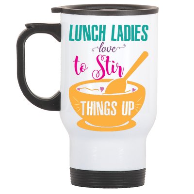 Lunch Ladies Love To Stir Things Up Stainless Steel Travel Mug