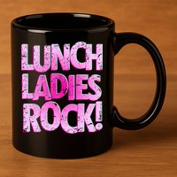 Lunch Ladies Rock 11oz C Handle Ceramic Mug