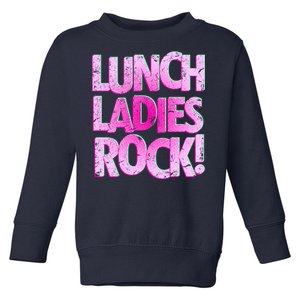 Lunch Ladies Rock Toddler Sweatshirt