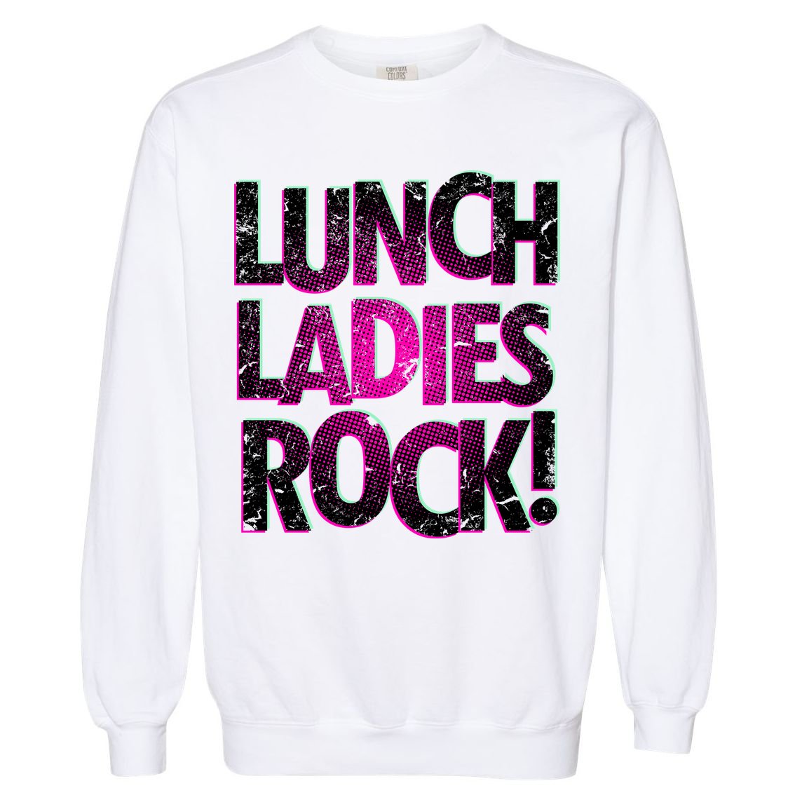 Lunch Ladies Rock Garment-Dyed Sweatshirt