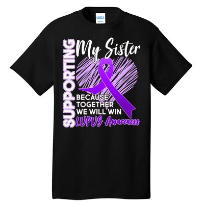 Lupus Awareness Love Support My Sister Tall T-Shirt