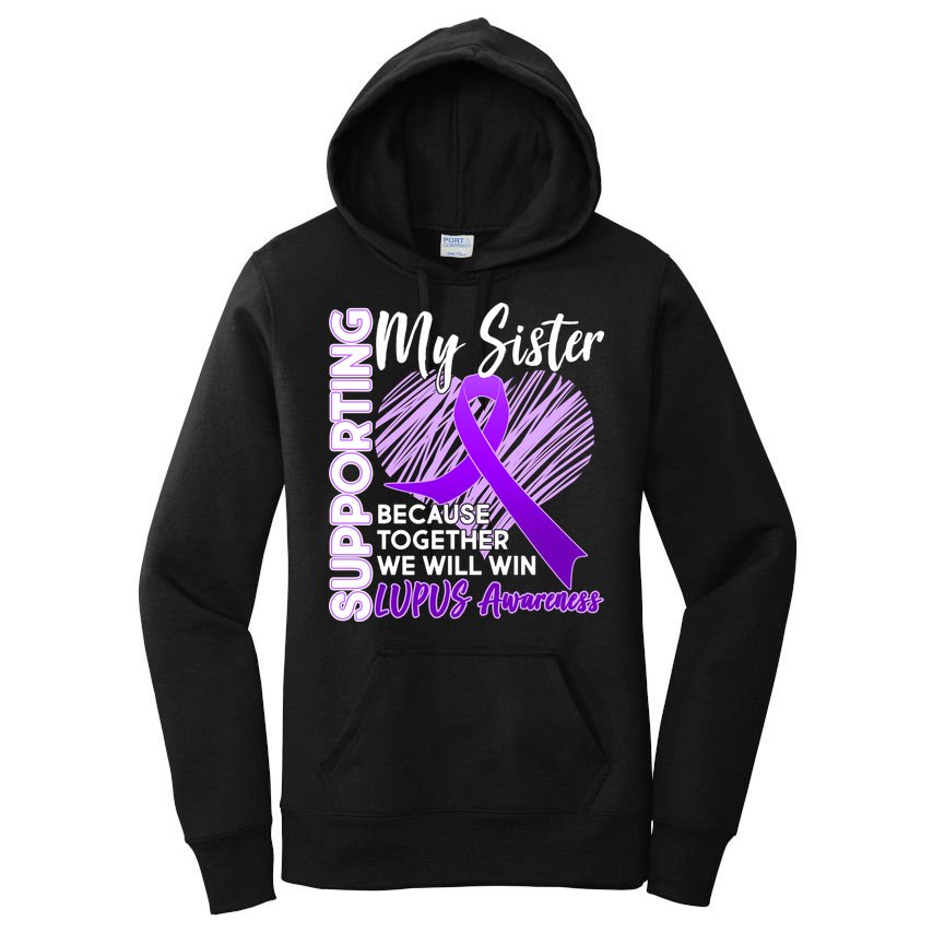 Lupus Awareness Love Support My Sister Women's Pullover Hoodie