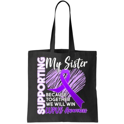 Lupus Awareness Love Support My Sister Tote Bag