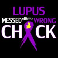 Lupus Messed With The Wrong Chick T-Shirt