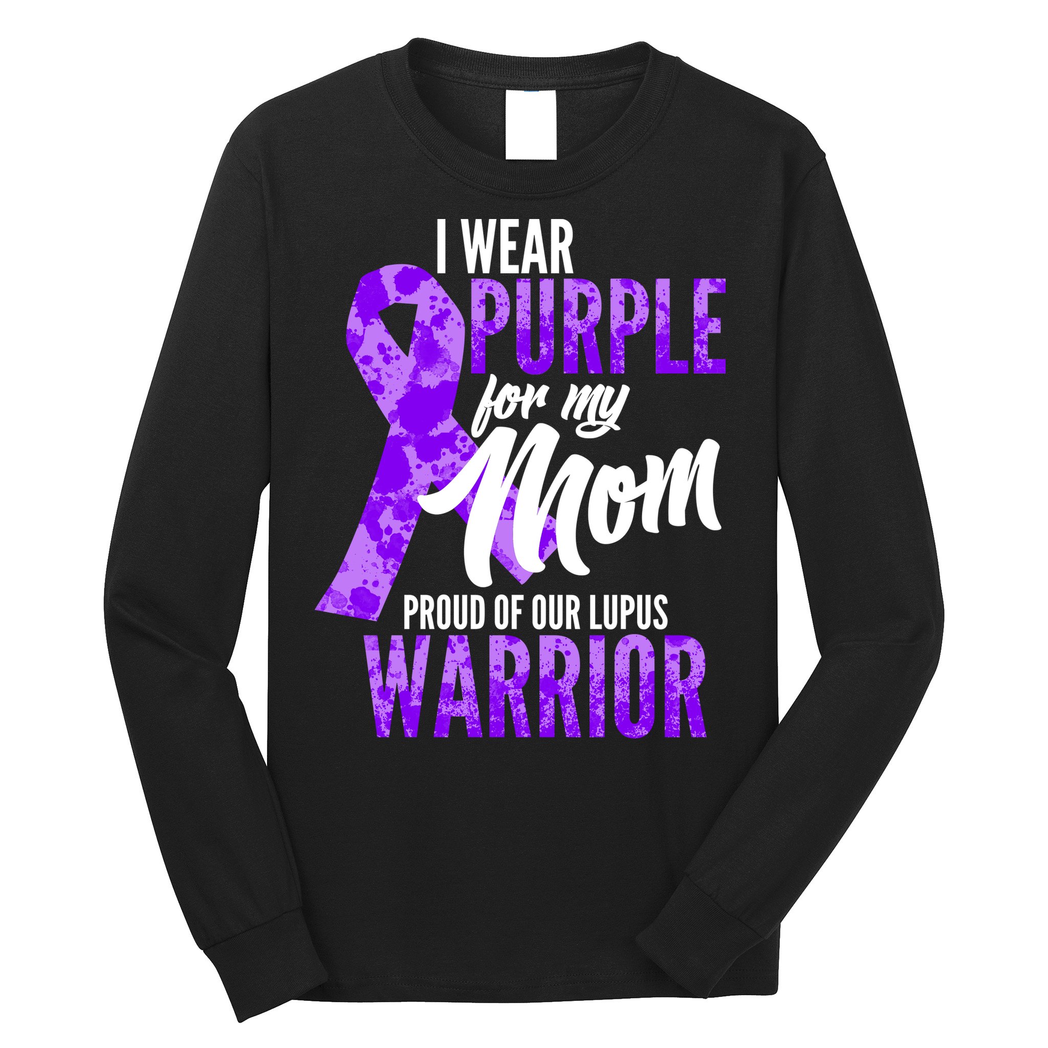 Lupus Warrior Wear Purple For My Mom Long Sleeve Shirt