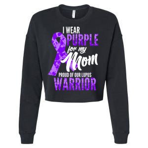 Lupus Warrior Wear Purple For My Mom Cropped Pullover Crew