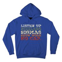 Listen Up Rizzlers Sigmas Show Work No Cap Hoodie