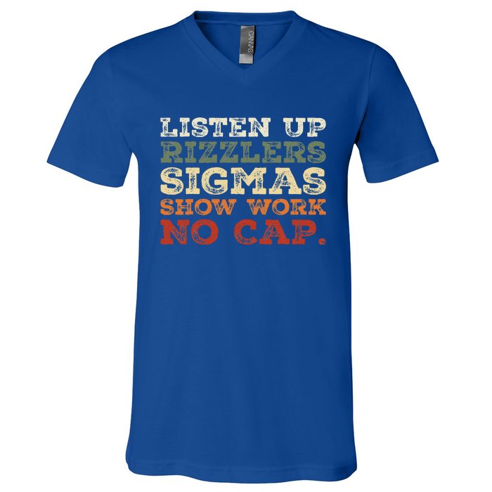 Listen Up Rizzlers Sigmas Show Work No Cap V-Neck T-Shirt