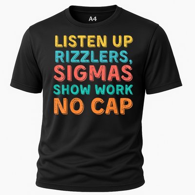 Listen Up Rizzlers Sigmas Show Work No Cap Teacher Funny Cooling Performance Crew T-Shirt