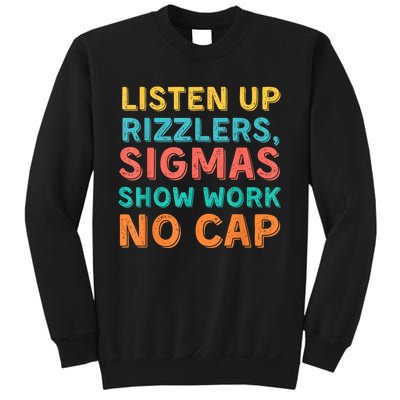 Listen Up Rizzlers Sigmas Show Work No Cap Teacher Funny Sweatshirt