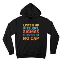 Listen Up Rizzlers Sigmas Show Work No Cap Teacher Funny Tall Hoodie