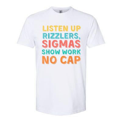 Listen Up Rizzlers Sigmas Show Work No Cap Teacher Funny Softstyle CVC T-Shirt