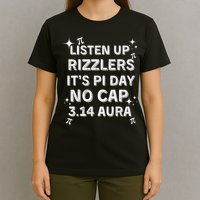 Listen Up Rizzlers, Sigma Pi Day Show No Cap - Funny Pi Day T-Shirt