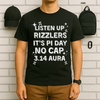 Listen Up Rizzlers, Sigma Pi Day Show No Cap - Funny Pi Day T-Shirt