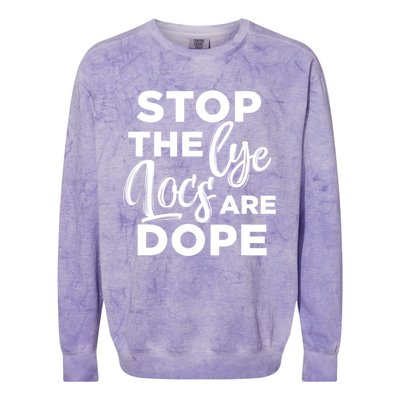 Loc'd Up Stop The Lye Locs Are Dope Hairstyle Gift Colorblast Crewneck Sweatshirt