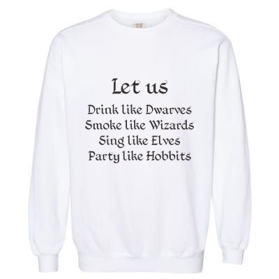Let Us Sing Like Elves Party Like Hobbits Garment-Dyed Sweatshirt