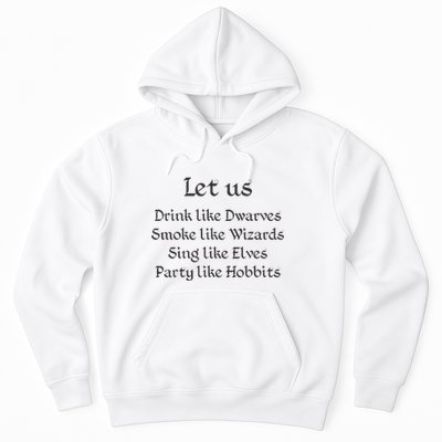 Let Us Sing Like Elves Party Like Hobbits Hoodie