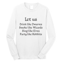 Let Us Sing Like Elves Party Like Hobbits Long Sleeve Shirt