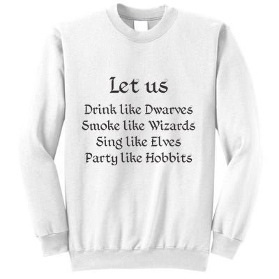 Let Us Sing Like Elves Party Like Hobbits Sweatshirt