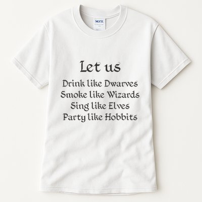 Let Us Sing Like Elves Party Like Hobbits Tall T-Shirt