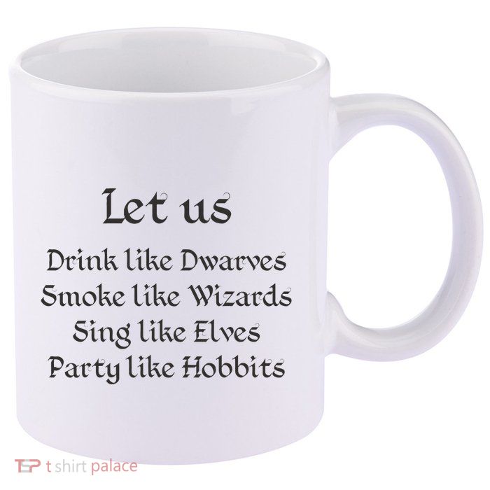Let Us Sing Like Elves Party Like Hobbits 11oz C Handle Ceramic Mug
