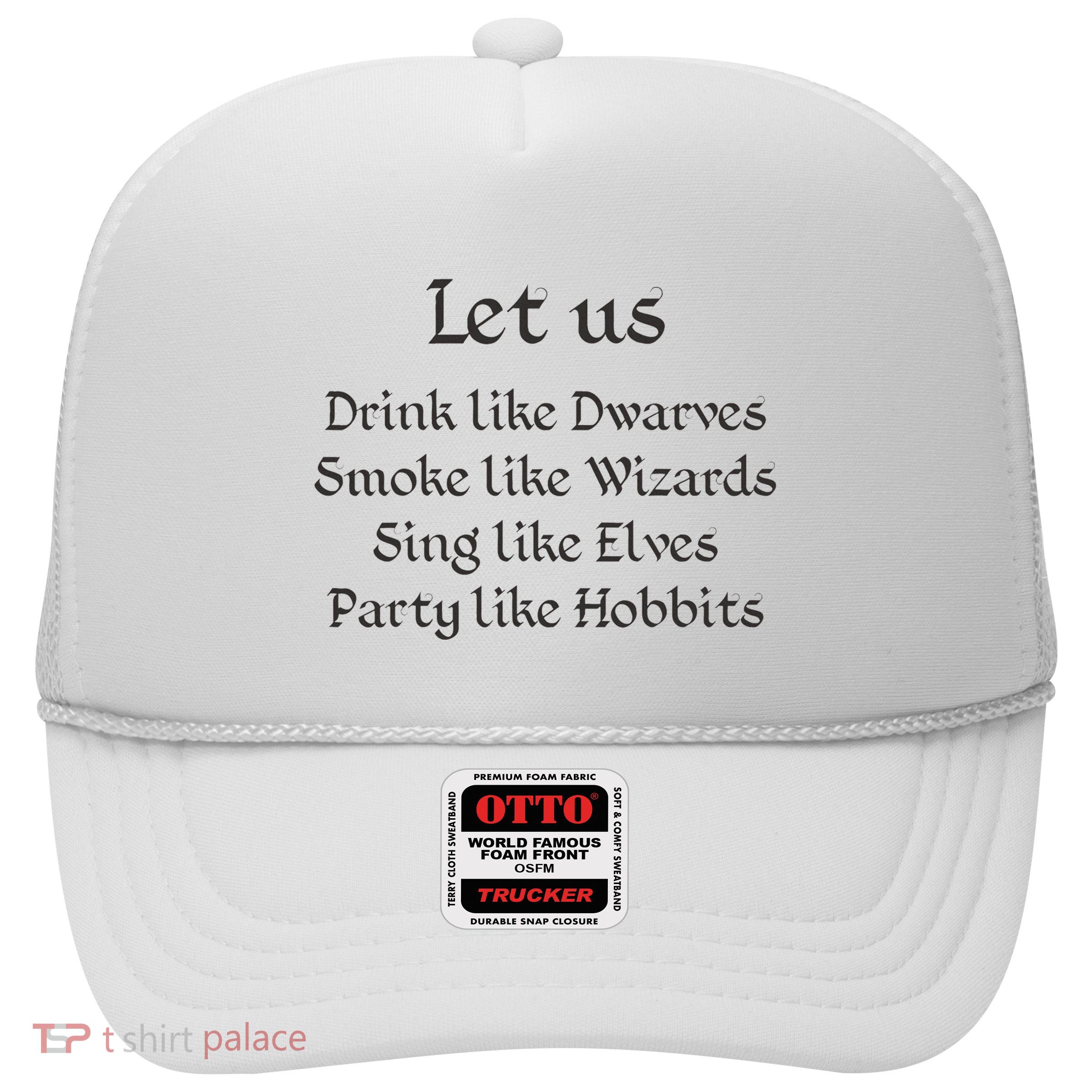 Let Us Sing Like Elves Party Like Hobbits Trucker Hat