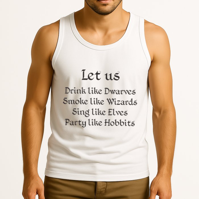 Let Us Sing Like Elves Party Like Hobbits Tank Top