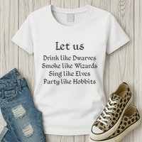 Let Us Sing Like Elves Party Like Hobbits Womens T-Shirt