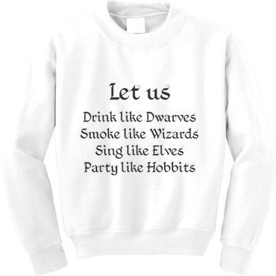 Let Us Sing Like Elves Party Like Hobbits Kids Sweatshirt