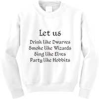 Let Us Sing Like Elves Party Like Hobbits Kids Sweatshirt