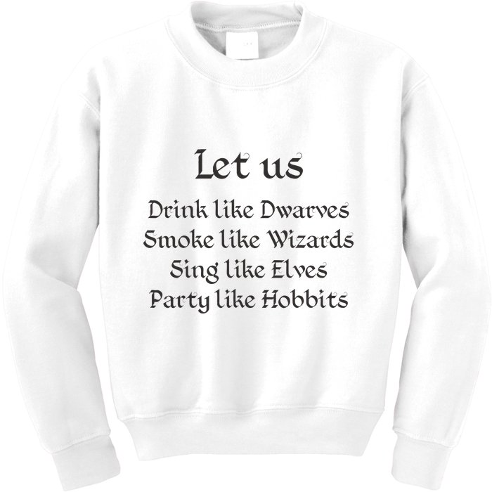 Let Us Sing Like Elves Party Like Hobbits Kids Sweatshirt