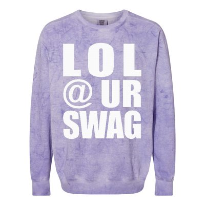 Lol @ Ur Swag Fun Dank Meme Drip Style Joke Colorblast Crewneck Sweatshirt