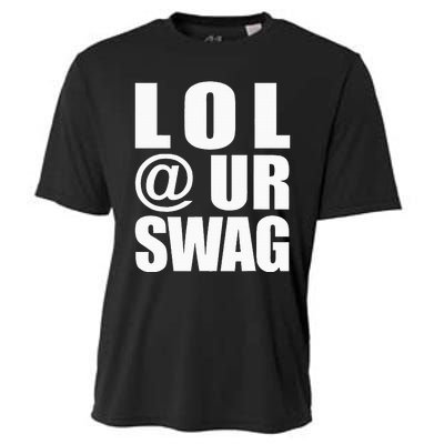 Lol @ Ur Swag Fun Dank Meme Drip Style Joke Cooling Performance Crew T-Shirt