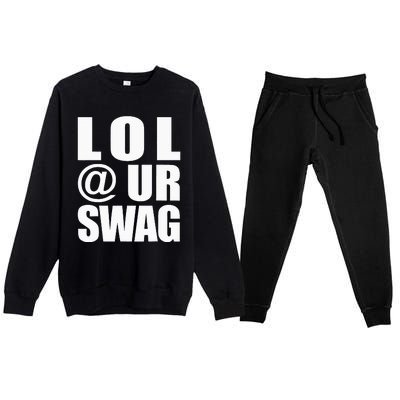 Lol @ Ur Swag Fun Dank Meme Drip Style Joke Premium Crewneck Sweatsuit Set