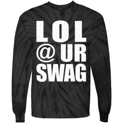 Lol @ Ur Swag Fun Dank Meme Drip Style Joke Tie-Dye Long Sleeve Shirt