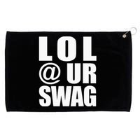 Lol @ Ur Swag Fun Dank Meme Drip Style Joke Grommeted Golf Towel