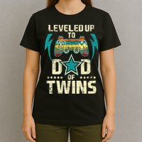 Leveled Up To Dad Of Twins Twin Dad Father Of Twins T-Shirt