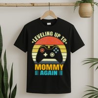 Leveling Up To Mommy Again Promoted To Newly Mommy T-Shirt