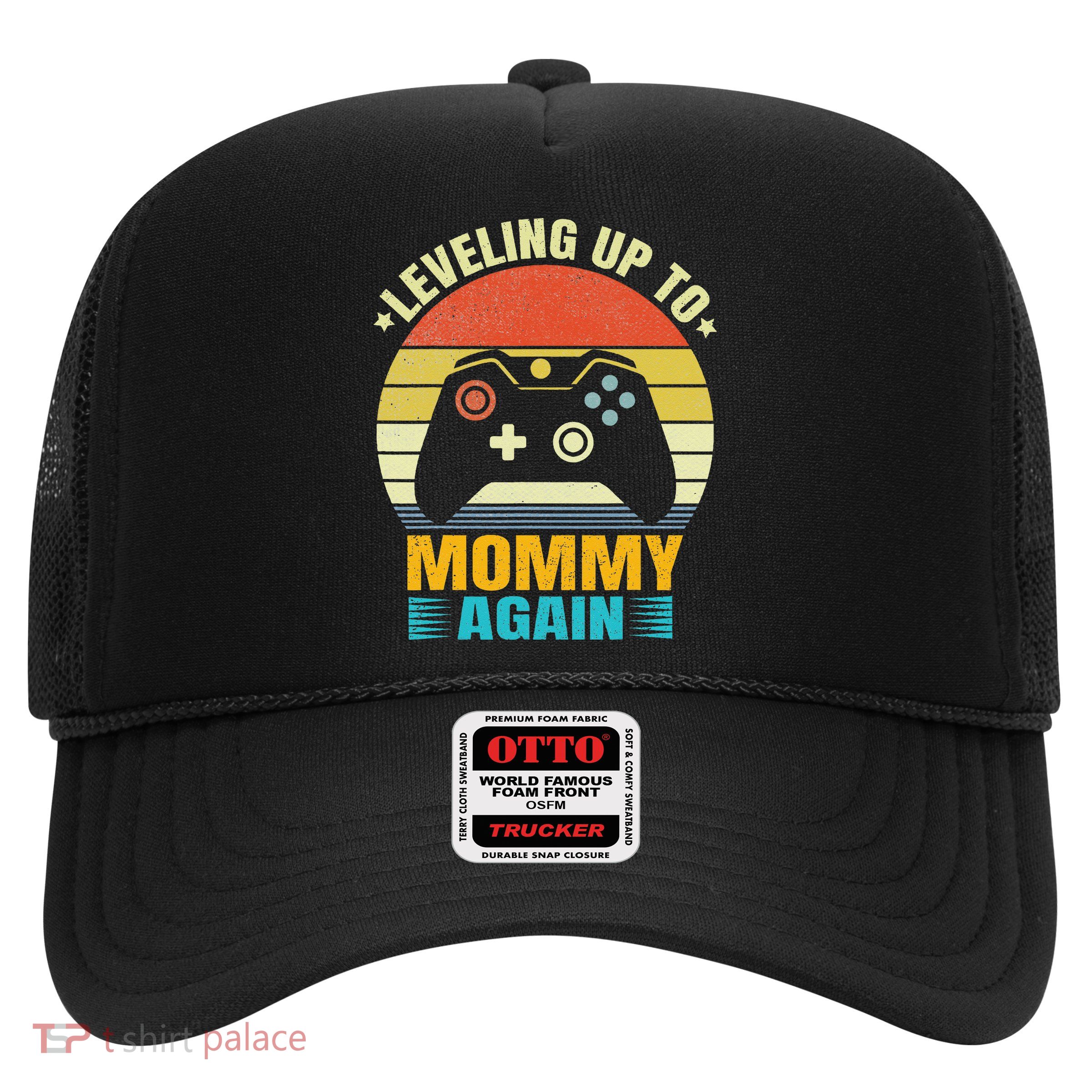 Leveling Up To Mommy Again Promoted To Newly Mommy Trucker Hat
