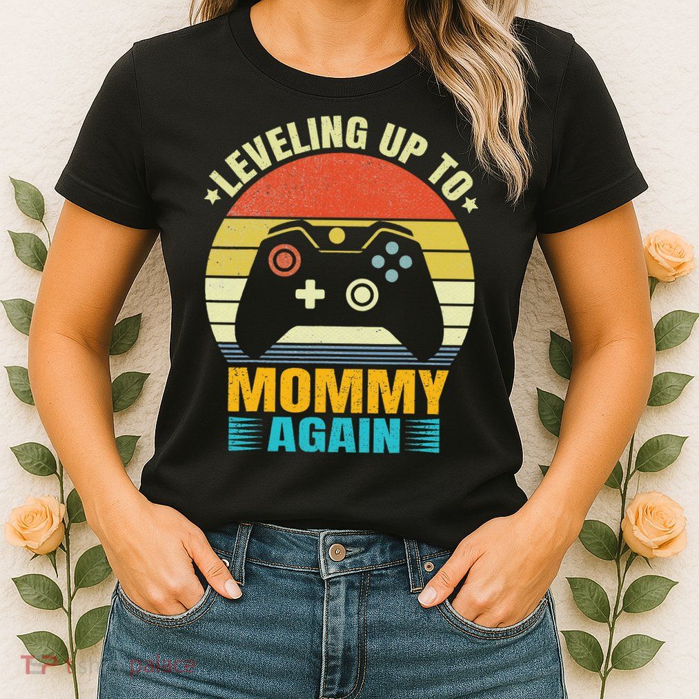 Leveling Up To Mommy Again Promoted To Newly Mommy Womens T-Shirt