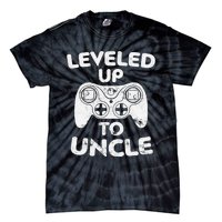 Leveled Up To Uncle Future Uncle Gift Tie-Dye T-Shirt