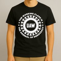 Liberators Uaw The Working Class Is The Arsenal Of Democracy T-Shirt