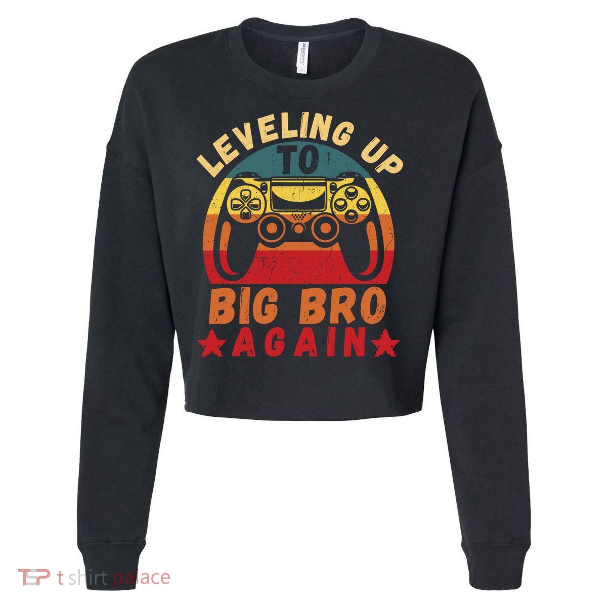 Leveling Up To Big Bro Again Vintage Big Brother Again Gamer Cool Gift Cropped Pullover Crew