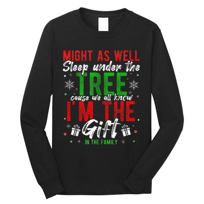 Lay Under The Tree Cause We Know I'm The Gift In The Family  Long Sleeve Shirt