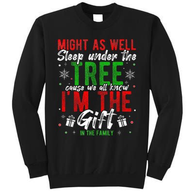 Lay Under The Tree Cause We Know I'm The Gift In The Family  Sweatshirt