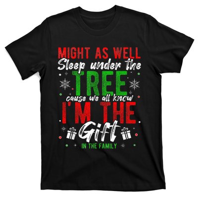 Lay Under The Tree Cause We Know I'm The Gift In The Family  T-Shirt