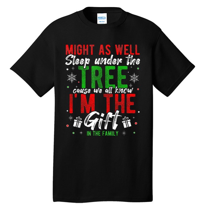 Lay Under The Tree Cause We Know I'm The Gift In The Family  Tall T-Shirt