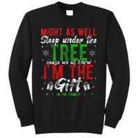 Lay Under The Tree Cause We Know I'm The Gift In The Family  Tall Sweatshirt