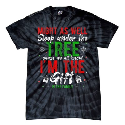 Lay Under The Tree Cause We Know I'm The Gift In The Family  Tie-Dye T-Shirt