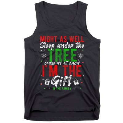 Lay Under The Tree Cause We Know I'm The Gift In The Family  Tank Top